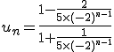u_n=\frac{1-\frac{2}{5\times (-2)^{n-1}}}{1+\frac{1}{5\times (-2)^{n-1}}}